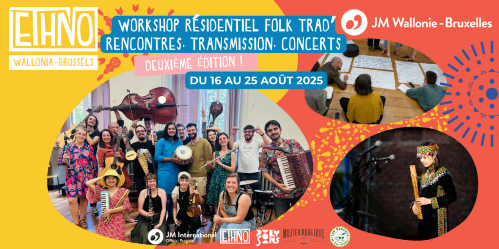 Ethno, workshop résidentiel : rencontres, transmission et concerts.